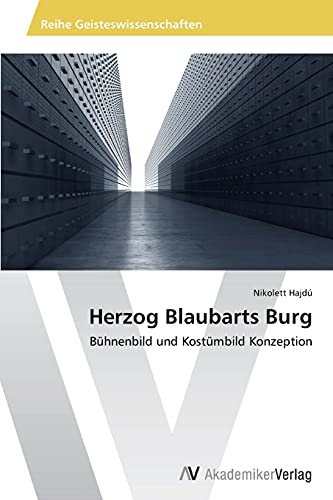 9783639475326: Herzog Blaubarts Burg: Bhnenbild und Kostmbild Konzeption