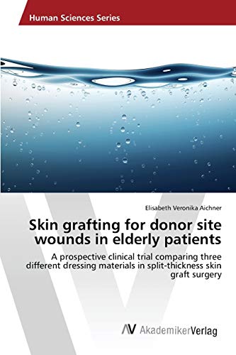 Stock image for Skin grafting for donor site wounds in elderly patients for sale by Chiron Media