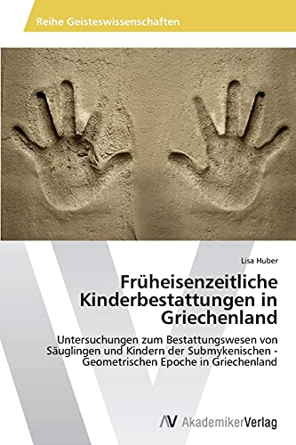 Imagen de archivo de Früheisenzeitliche Kinderbestattungen in Griechenland a la venta por Ria Christie Collections