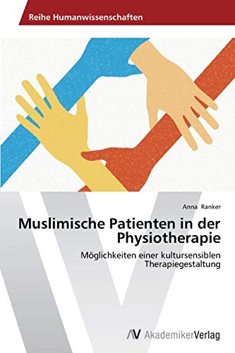 9783639479034: Muslimische Patienten in der Physiotherapie: Mglichkeiten einer kultursensiblen Therapiegestaltung