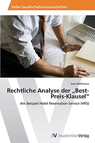 9783639479171: Rechtliche Analyse der „Best-Preis-Klausel“: Am Beispiel Hotel Reservation Service (HRS)