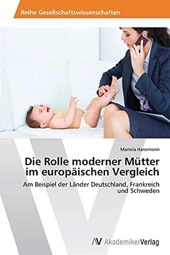 Stock image for Die Rolle moderner Mutter im europaischen Vergleich for sale by Chiron Media
