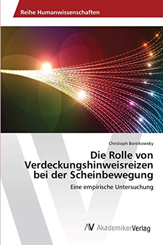 9783639479638: Die Rolle von Verdeckungshinweisreizen bei der Scheinbewegung: Eine empirische Untersuchung