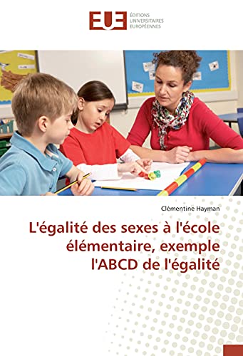 9783639482539: L'galit des sexes  l'cole lmentaire, exemple l'ABCD de l'galit (French Edition)