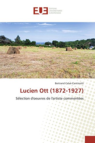 9783639483284: Lucien Ott (1872-1927): Slection d'oeuvres de l'artiste commentes