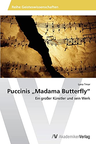 Stock image for Puccinis ?Madama Butterfly?: Ein groer Knstler und sein Werk (German Edition) for sale by Lucky's Textbooks