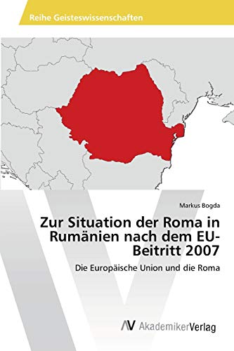 Beispielbild fr Zur Situation der Roma in Rumnien nach dem EU-Beitritt 2007: Die Europische Union und die Roma (German Edition) zum Verkauf von Lucky's Textbooks