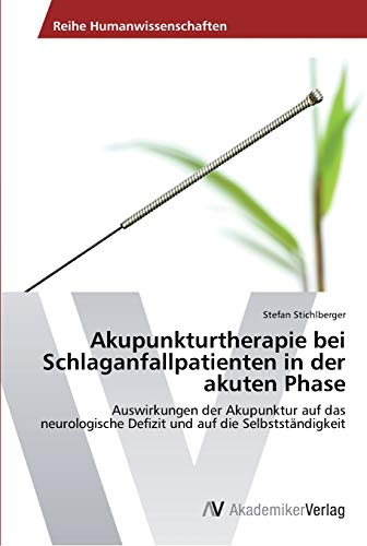 Stock image for Akupunkturtherapie bei Schlaganfallpatienten in der akuten Phase for sale by Chiron Media