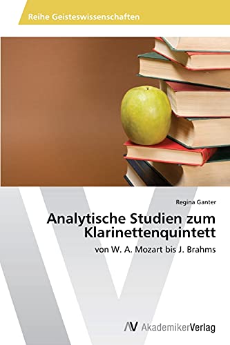 9783639486957: Analytische Studien Zum Klarinettenquintett: von W. A. Mozart bis J. Brahms