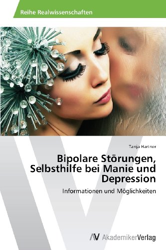 9783639489675: Bipolare Strungen, Selbsthilfe bei Manie und Depression: Informationen und Mglichkeiten
