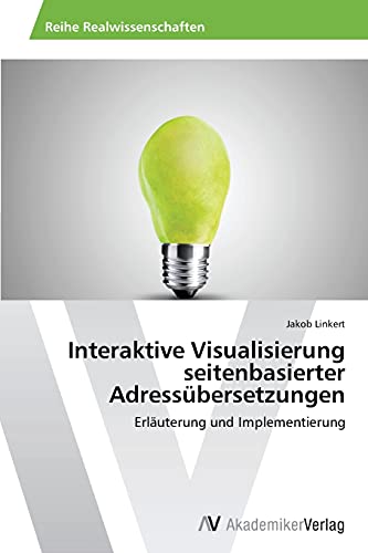 Stock image for Interaktive Visualisierung seitenbasierter Adressbersetzungen: Erluterung und Implementierung (German Edition) for sale by Lucky's Textbooks