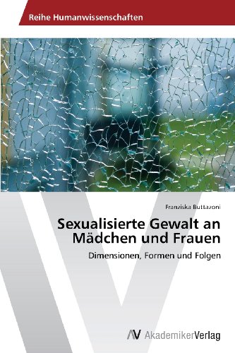 Beispielbild fr Sexualisierte Gewalt an Mdchen und Frauen: Dimensionen, Formen und Folgen (German Edition) zum Verkauf von GF Books, Inc.