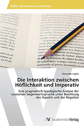 Beispielbild fr Die Interaktion zwischen Hoflichkeit und Imperativ zum Verkauf von Chiron Media