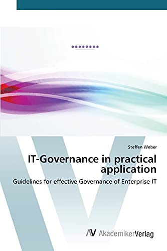 Beispielbild fr IT-Governance in practical application : Guidelines for effective Governance of Enterprise IT zum Verkauf von Buchpark