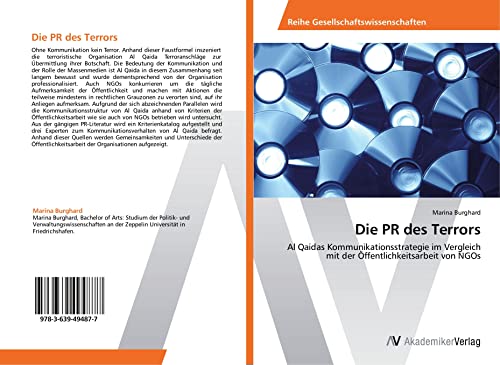 9783639494877: Die PR des Terrors: Al Qaidas Kommunikationsstrategie im Vergleich mit der ffentlichkeitsarbeit von NGOs (German Edition)