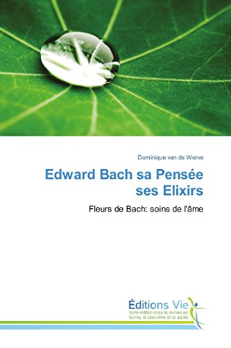 Imagen de archivo de Edward bach sa pensee ses elixirs a la venta por Chiron Media