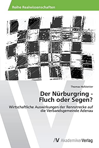 9783639499308: Der Nrburgring - Fluch oder Segen?: Wirtschaftliche Auswirkungen der Rennstrecke auf die Verbandsgemeinde Adenau
