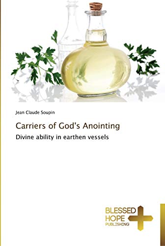 9783639500097: Carriers of God's Anointing: Divine ability in earthen vessels