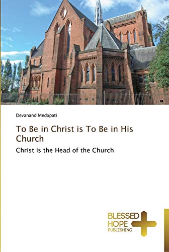 Imagen de archivo de To Be in Christ is To Be in His Church a la venta por Ria Christie Collections