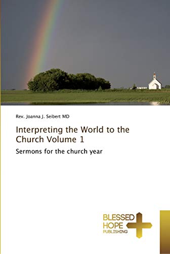 Stock image for Interpreting the World to the Church Vol. 1: Sermons for the Church Year for sale by Lucky's Textbooks