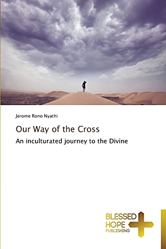 9783639500677: Our Way of the Cross: An inculturated journey to the Divine