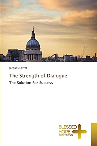 Beispielbild fr The Strength of Dialogue: The Solution For Success zum Verkauf von AwesomeBooks