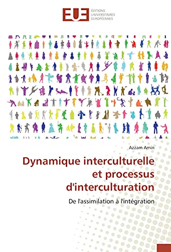 Stock image for Dynamique interculturelle et processus d'interculturation: De l'assimilation  l'intgration (French Edition) for sale by GF Books, Inc.