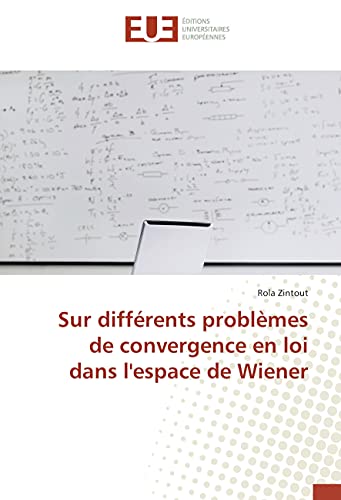 9783639504286: Sur diffrents problmes de convergence en loi dans l'espace de Wiener