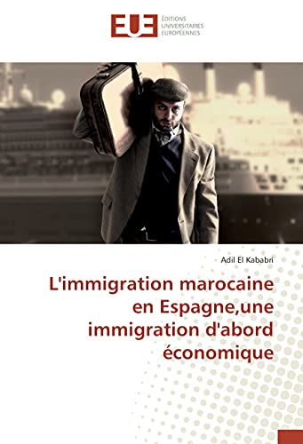 Imagen de archivo de L'immigration marocaine en Espagne,une immigration d'abord conomique a la venta por Revaluation Books