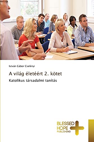 Stock image for A vilg letrt 2. ktet: Katolikus trsadalmi tants (Hungarian Edition) for sale by Lucky's Textbooks