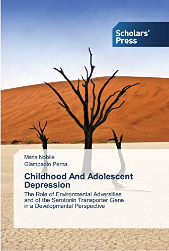 Stock image for Childhood And Adolescent Depression: The Role of Environmental Adversities and of the Serotonin Transporter Gene in a Developmental Perspective for sale by Lucky's Textbooks