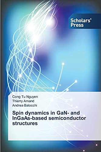 Stock image for Spin dynamics in GaN- and InGaAs-based semiconductor structures for sale by Lucky's Textbooks