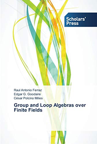 Imagen de archivo de Group and Loop Algebras over Finite Fields a la venta por Lucky's Textbooks