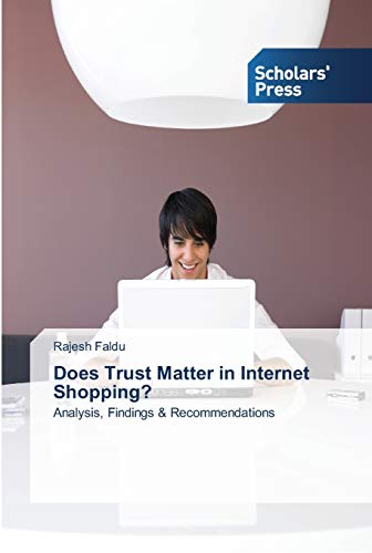 Stock image for Does Trust Matter in Internet Shopping?: Analysis, Findings & Recommendations for sale by Lucky's Textbooks