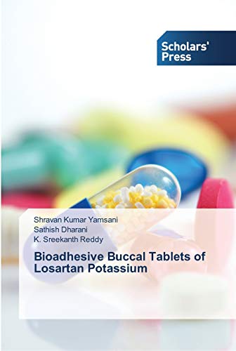 Stock image for Bioadhesive Buccal Tablets of Losartan Potassium for sale by Lucky's Textbooks