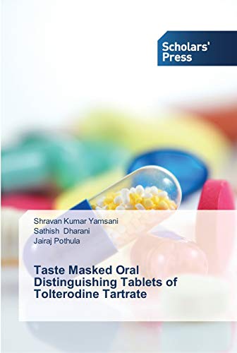 Stock image for Taste Masked Oral Distinguishing Tablets of Tolterodine Tartrate for sale by Lucky's Textbooks