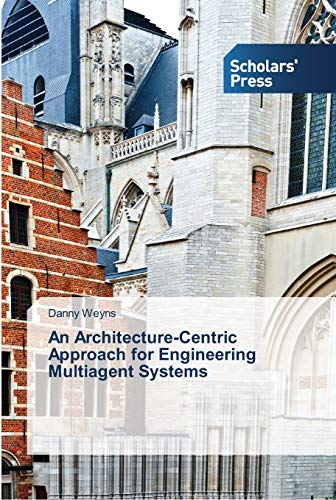 Stock image for An Architecture-Centric Approach for Engineering Multiagent Systems for sale by Lucky's Textbooks