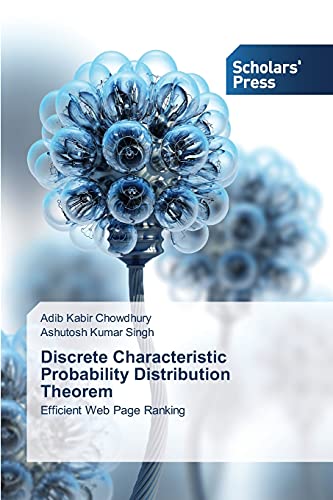 9783639515701: Discrete Characteristic Probability Distribution Theorem: Efficient Web Page Ranking