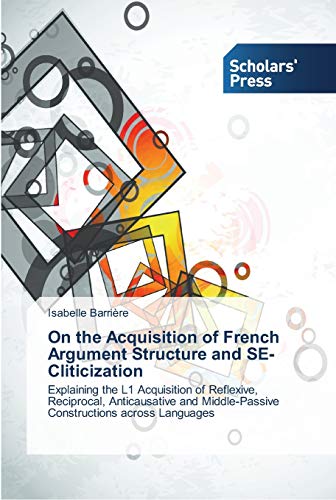 Beispielbild fr On the Acquisition of French Argument Structure and SE-Cliticization zum Verkauf von Lucky's Textbooks