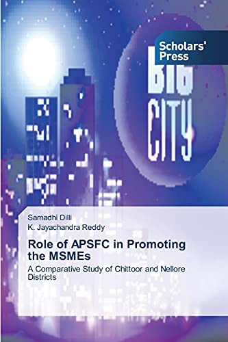 Stock image for Role of APSFC in Promoting the MSMEs: A Comparative Study of Chittoor and Nellore Districts for sale by Lucky's Textbooks