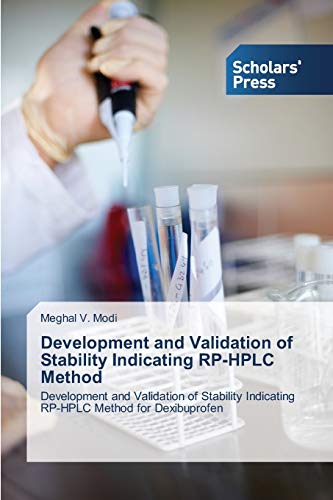 9783639518610: Development and Validation of Stability Indicating RP-HPLC Method: Development and Validation of Stability Indicating RP-HPLC Method for Dexibuprofen