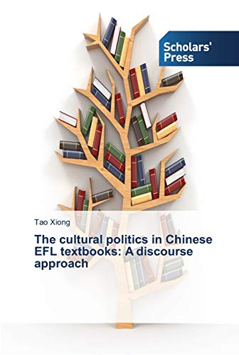 Stock image for The cultural politics in Chinese EFL textbooks: A discourse approach for sale by Ergodebooks