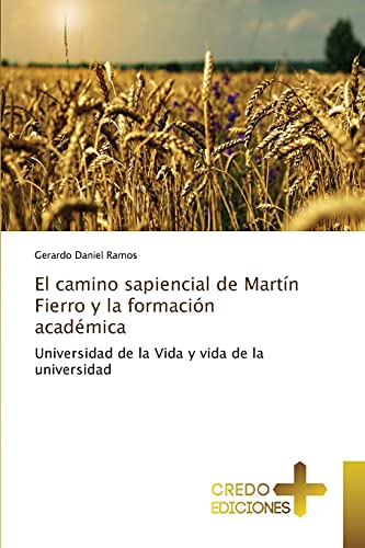 Stock image for El camino sapiencial de Martn Fierro y la formacin acadmica (Spanish Edition) for sale by Lucky's Textbooks