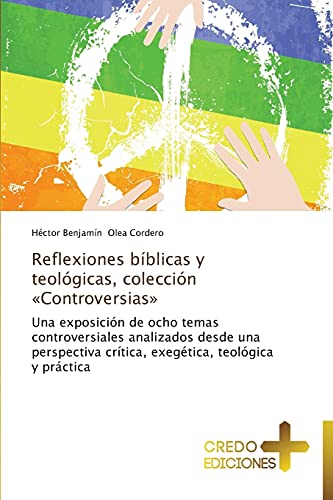 Beispielbild fr Reflexiones bblicas y teolgicas, coleccin Controversias (Spanish Edition) zum Verkauf von Lucky's Textbooks