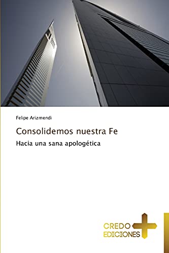 Stock image for Consolidemos nuestra Fe (Spanish Edition) for sale by Lucky's Textbooks