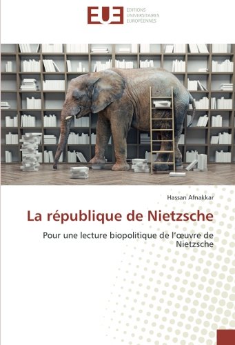 9783639524017: La rpublique de Nietzsche: Pour une lecture biopolitique de l’œuvre de Nietzsche: Pour une lecture biopolitique de l'oeuvre de Nietzsche