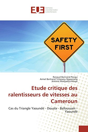 Stock image for Etude critique des ralentisseurs de vitesses au Cameroun: Cas du Triangle Yaound - Douala - Bafoussam - Yaound for sale by Revaluation Books