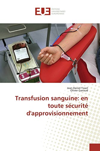 Beispielbild fr Transfusion sanguine: en toute scurit d'approvisionnement (French Edition) zum Verkauf von GF Books, Inc.