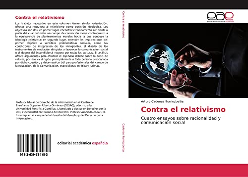 Imagen de archivo de Contra el relativismo: Cuatro ensayos sobre racionalidad y comunicacin social a la venta por Revaluation Books