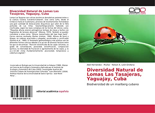Stock image for Diversidad Natural de Lomas Las Tasajeras, Yaguajay, Cuba: Biodiversidad de un inselberg cubano for sale by Revaluation Books